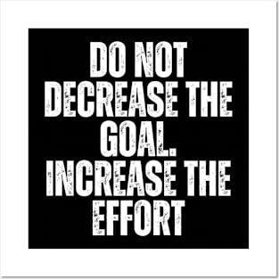 do not decrease the goal increase the effort typography design Posters and Art